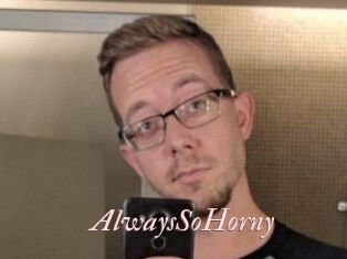 AlwaysSoHorny