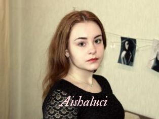 Aishaluci