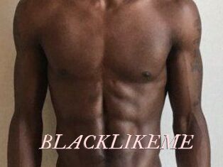 BLACKLIKEME