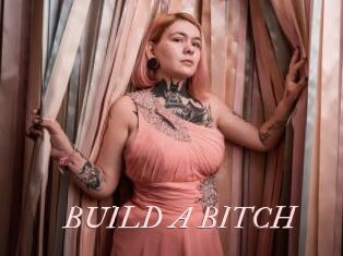 BUILD_A_BITCH