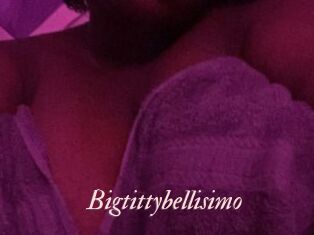 Bigtittybellisimo