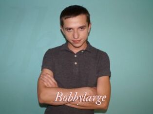 Bobbylarge