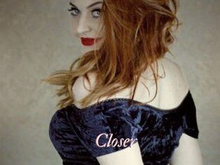 Closer