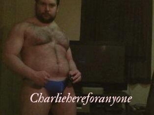 Charliehereforanyone