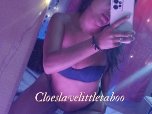 Cloeslavelittletaboo