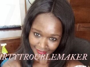 DIRTY_TROUBLEMAKER