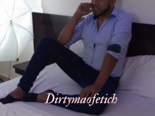 Dirtymaofetich
