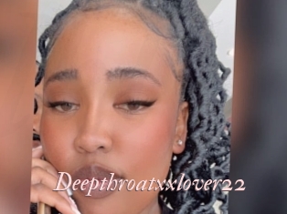 Deepthroatxxlover22