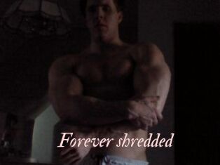 Forever_shredded