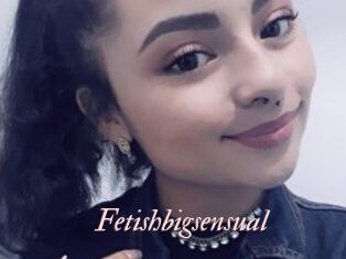 Fetishbigsensual
