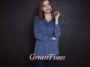 GreattTimes