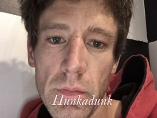 Hunkadunk