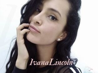 IvanaLincoln