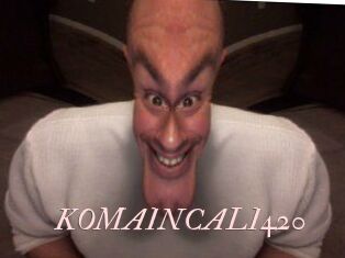 KOMAINCALI420