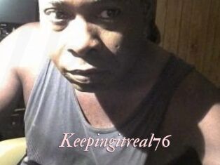 Keepingitreal76