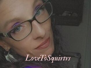LoveToSquirtrs