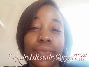 LoyaltyIsRoyaltyQu33nTiff