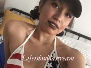 Lifeisbuddastream