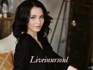 Liveinursoul
