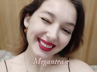 Megantease