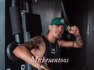 Mickesantoos