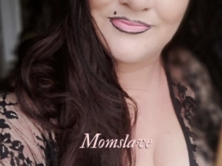 Momslave
