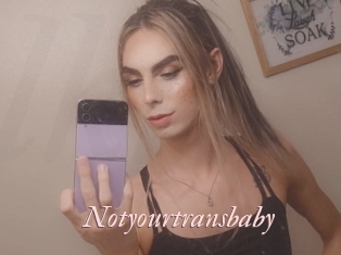 Notyourtransbaby