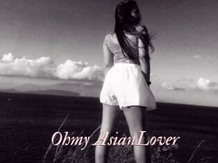 Ohmy_AsianLover