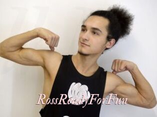 RossReadyForFun