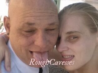 RoughCaresses