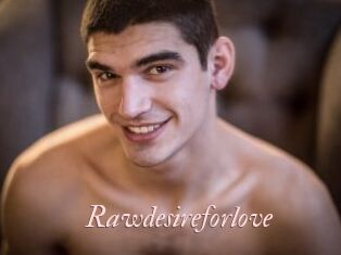 Rawdesireforlove