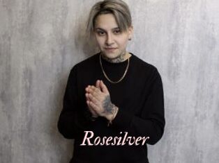Rosesilver