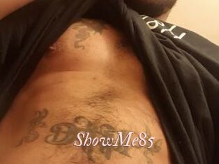 ShowMe85