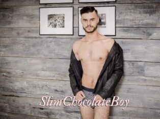 SlimChocolateBoy