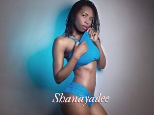 Shanayadee