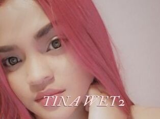 TINA_WET2