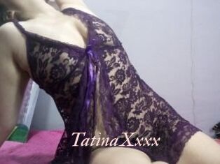 TatinaXxxx