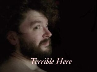 Terrible_Here