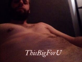 ThisBigForU
