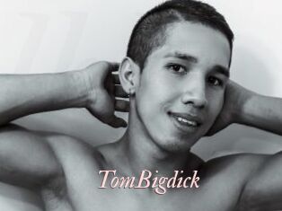 TomBigdick
