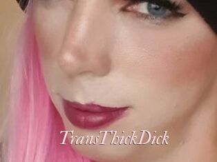 TransThickDick