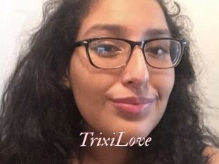 TrixiLove