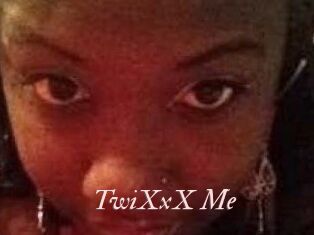 TwiXxX_Me