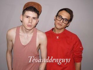 Teoanddenguys