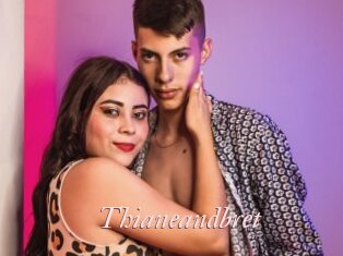 Thianeandbret