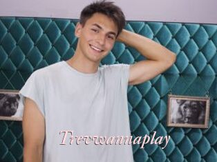 Trevwannaplay