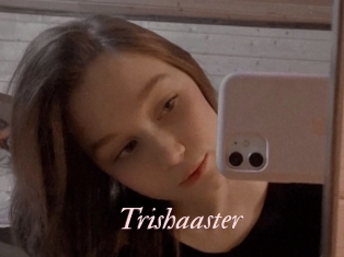 Trishaaster