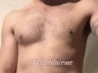 Try2seduceme