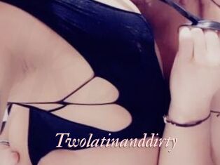 Twolatinanddirty