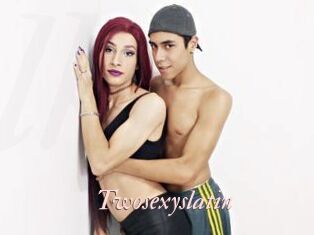 Twosexyslatin